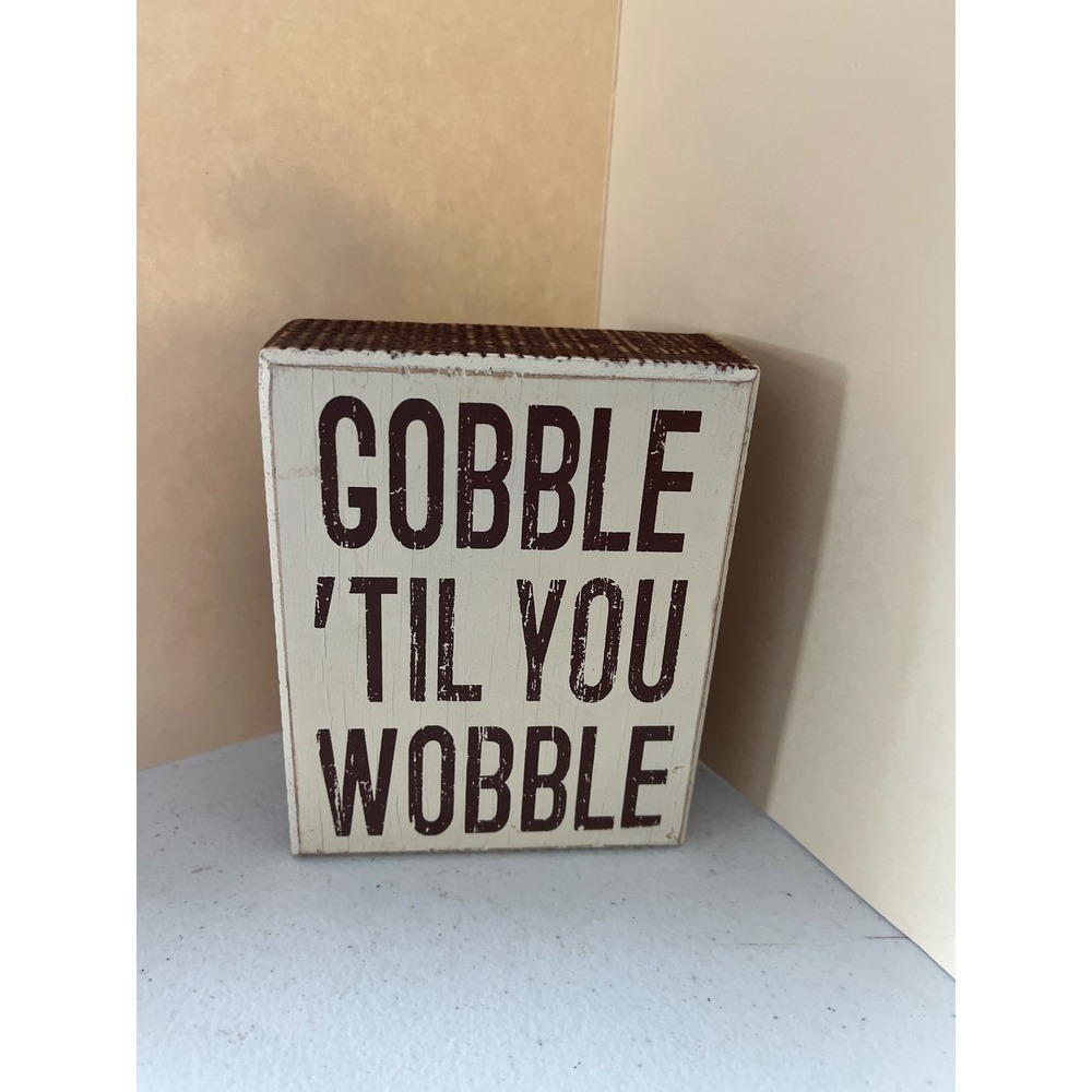 Designs by Kathy Gobble Til You Wobble Thanksgiving Wood Box Sign Decor Brown